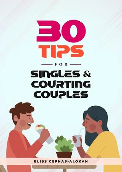 30 Tips For Singles and Courting Couples