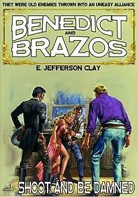 Benedict and Brazos 12: Shoot and Be Damned