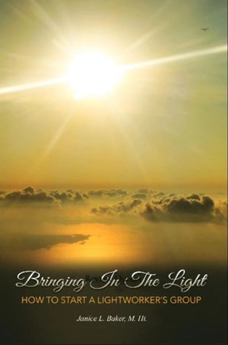 Bringing In The Light: How To Start A Lightworker's Group