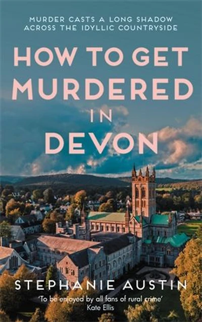 How to Get Murdered in Devon: The page-turning cozy crime series
