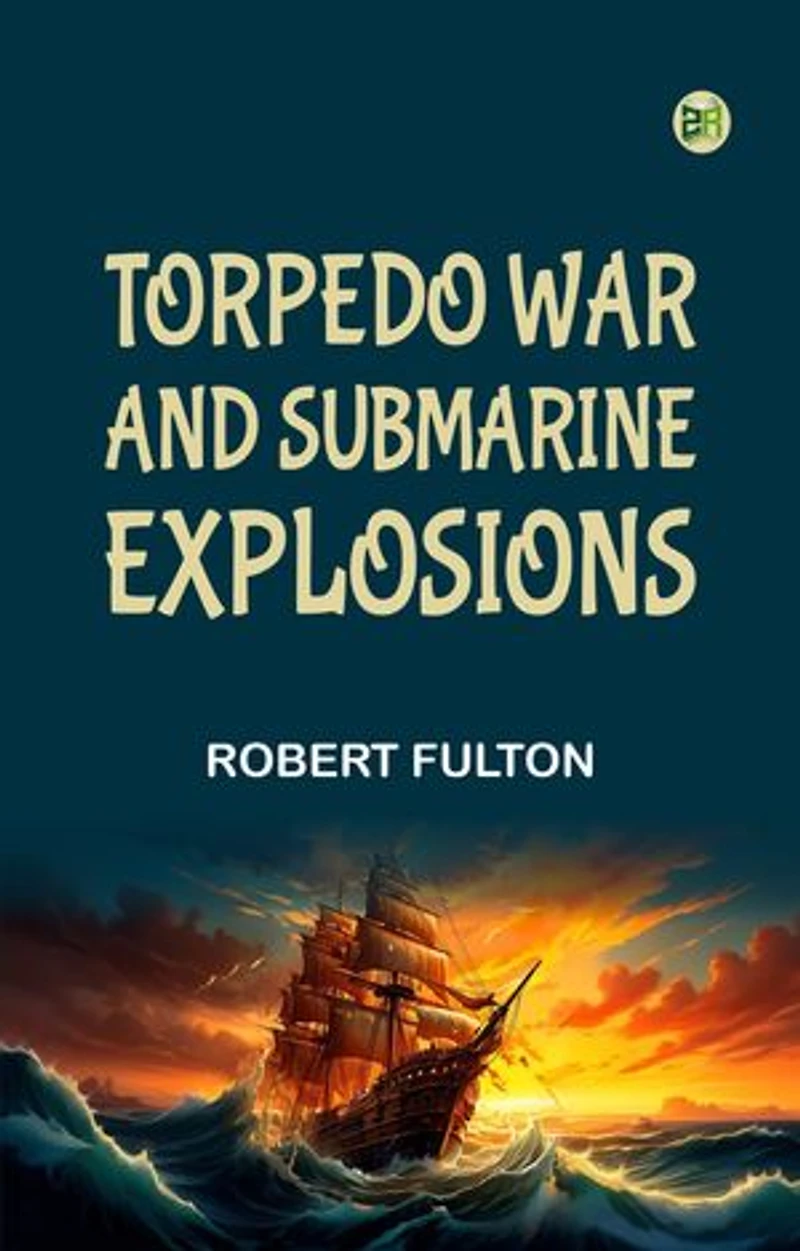 TORPEDO WAR AND SUBMARINE EXPLOSIONS