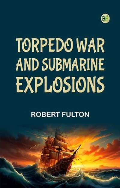 TORPEDO WAR AND SUBMARINE EXPLOSIONS