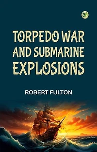 TORPEDO WAR AND SUBMARINE EXPLOSIONS