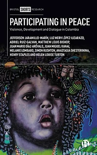 Participating Peace: Violence, Development and Dialogue Colombia