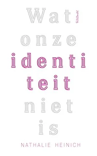 Wat onze identiteit niet is