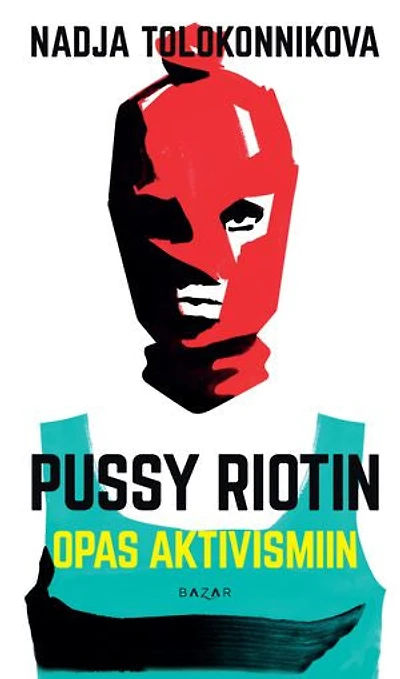 Pussy Riotin opas aktivismiin