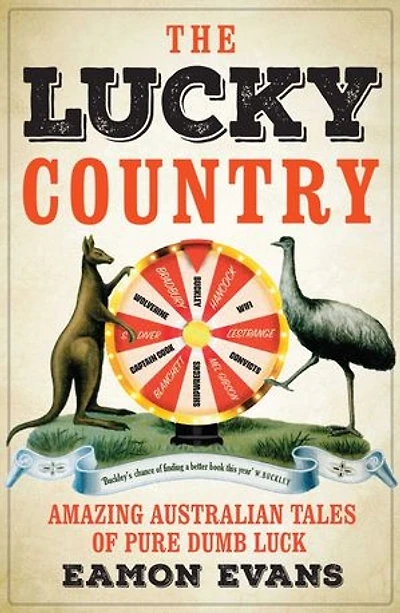 The Lucky Country: Amazing Australian tales of fortune, flukes and windfalls