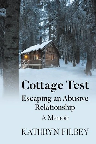 Cottage Test: Escaping an Abusive Relationship: A Memoir