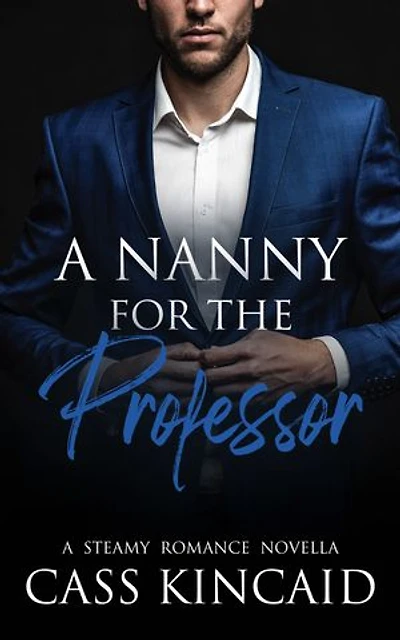 A Nanny for the Professor: A Steamy Romance Novella