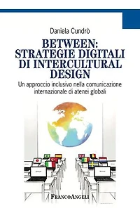 Between: strategie digitali di Intercultural Design: Un approccio inclusivo nella comunicazione internazionale di atenei globali