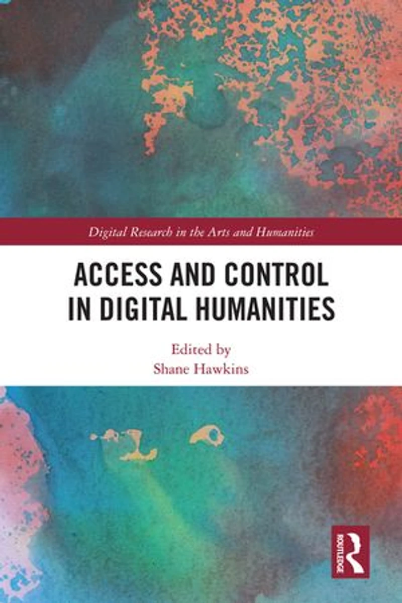 Access and Control Digital Humanities