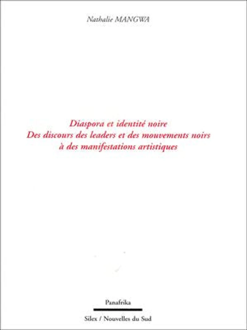 Diaspora et identité noire Des discours des leaders et des mouvements noirs à des manifestations artistiques