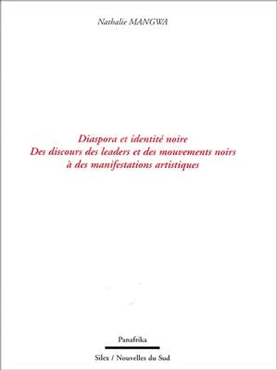 Diaspora et identité noire Des discours des leaders et des mouvements noirs à des manifestations artistiques