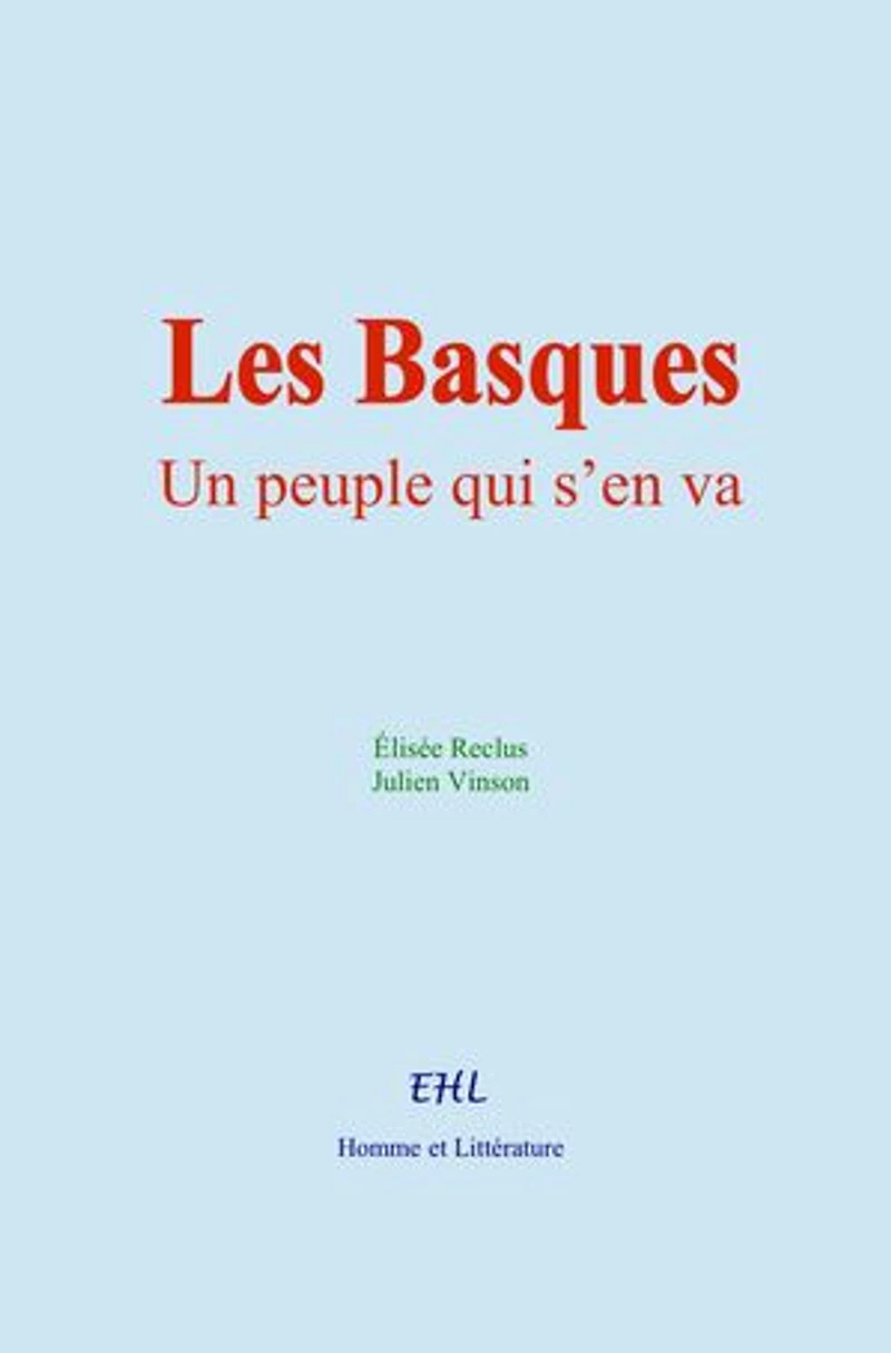 Les Basques, un peuple qui s’en va: Récit historique