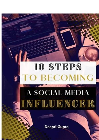 10 Steps to become A Social Media Influencer
