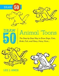 Draw 50 Animal 'Toons: The Step-by-Step Way to Dogs, Cats, Birds, Fish, and Many, Many More