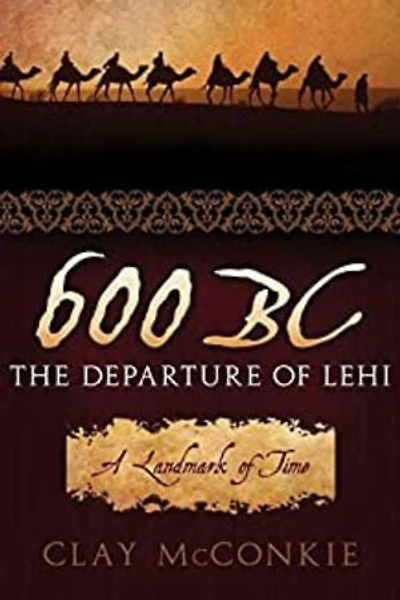 600 B.C.: The Departure of Lehi