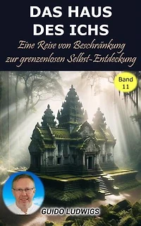 Das Haus des Ichs: Eine Reise von der Beschränkung zur grenzenlosen Selbst-Entdeckung