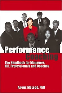 Performance Coaching: The Handbook for Managers, HR Professionals and Coaches