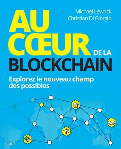 Au coeur de la Blockchain: Explorez le nouveau champ des possibles