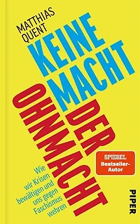 Keine Macht der Ohnmacht: Wie wir Krisen bewältigen und uns gegen Faschismus wehren | Strategien gegen Resignation und Rechtsruck