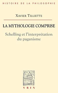 La mythologie comprise: Schelling et l'interprétation du paganisme ; Trois essais concernant l'origine