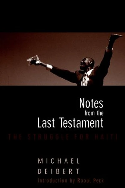 Notes From The Last Testament: Struggle for Haiti