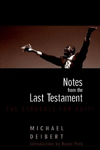 Notes From The Last Testament: Struggle for Haiti