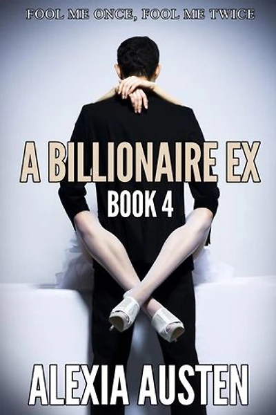 A Billionaire Ex (Book 4): A Billionaire Ex, #4