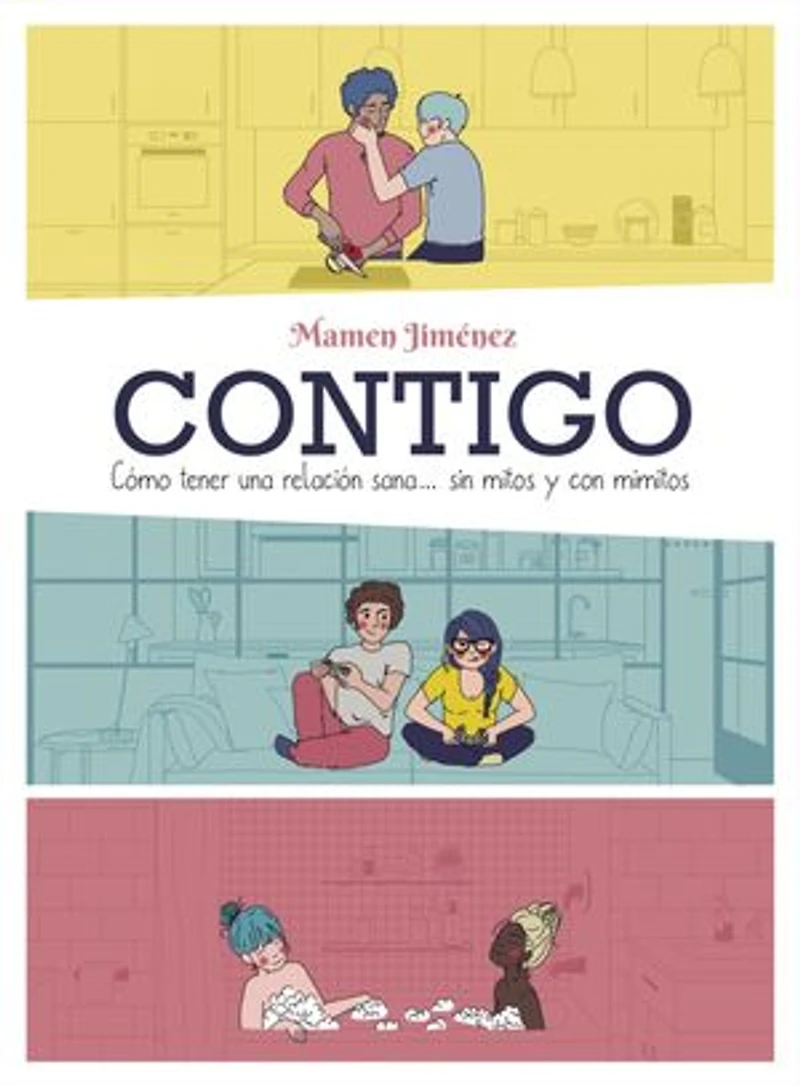 Contigo: Cómo tener una relación sana... sin mitos y con mimitos