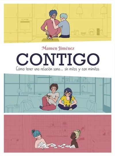 Contigo: Cómo tener una relación sana... sin mitos y con mimitos
