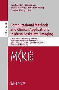 Computational Methods and Clinical Applications Musculoskeletal Imaging: 5th International Workshop, MSKI 2017, Held Conjunction with MICCAI Quebec City, QC, Canada, September 10, Revised Selected Papers