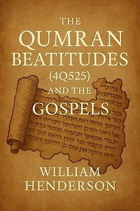The Qumran Beatitudes (4Q525) and the Gospels