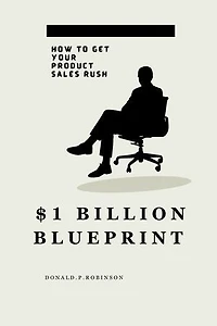 $1 BILLION BLUEPRINT: How to get your product sales rush