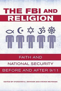 The FBI and Religion: Faith National Security before after 9/11