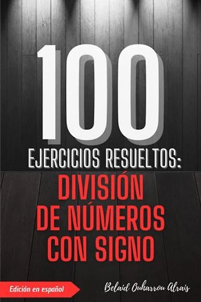 100 Ejercicios Resueltos: División de Números con Signo: 100 Ejercicios Resueltos – Serie de Práctica Matemática, #3