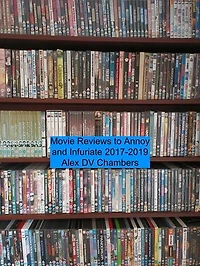 Movie Reviews to Annoy and Infuriate 2017-2019: Chamber Film Reviews, #3