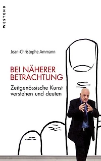 Bei näherer Betrachtung: Zeitgenossische Kunst verstehen und deuten