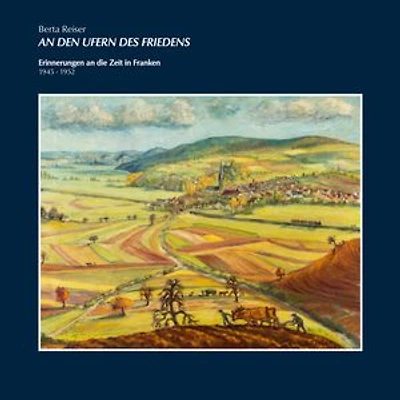 An den Ufern des Friedens: Erinnerungen an die Zeit in Franken