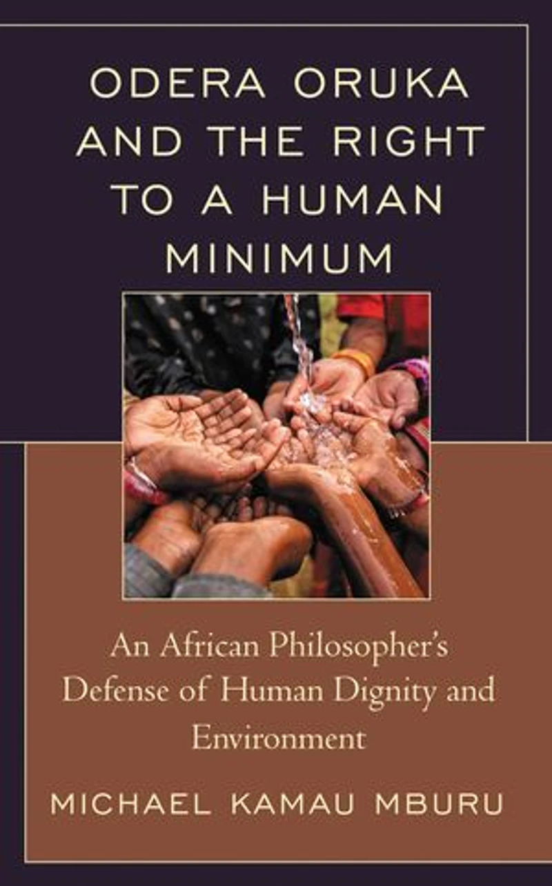 Odera Oruka and the Right to a Human Minimum: An African Philosopher's Defense of Dignity Environment