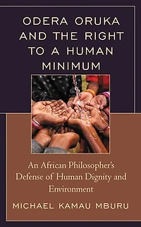 Odera Oruka and the Right to a Human Minimum: An African Philosopher's Defense of Dignity Environment