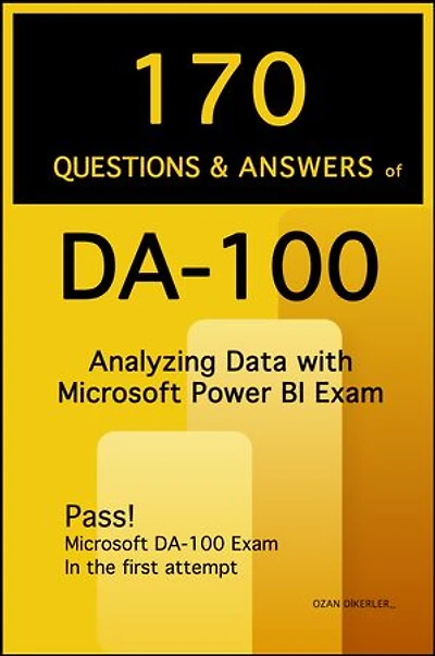170 Questions and Answers of DA-100 Certification Exam: Analyzing Data with Microsoft Power BI