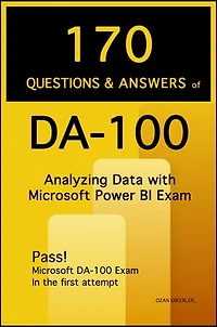 170 Questions and Answers of DA-100 Certification Exam: Analyzing Data with Microsoft Power BI