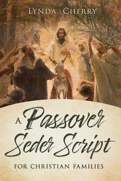 A Passover Seder Script for Christian Families