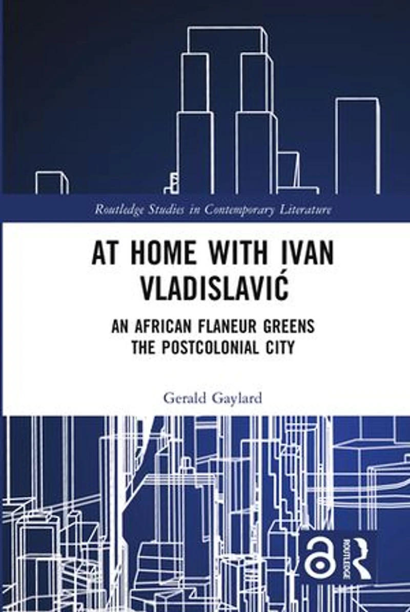 At Home with Ivan VladislaviA: An African Flaneur Greens the Postcolonial City