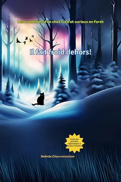 Il fait froid dehors!: Une aventure de chat et une histoire d'animaux de la forêt pour les enfants: Lucky the Cat, #1