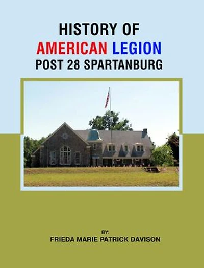 History of the American Legion Post 28: Spartanburg, South Carolina