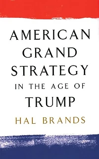 American Grand Strategy the Age of Trump