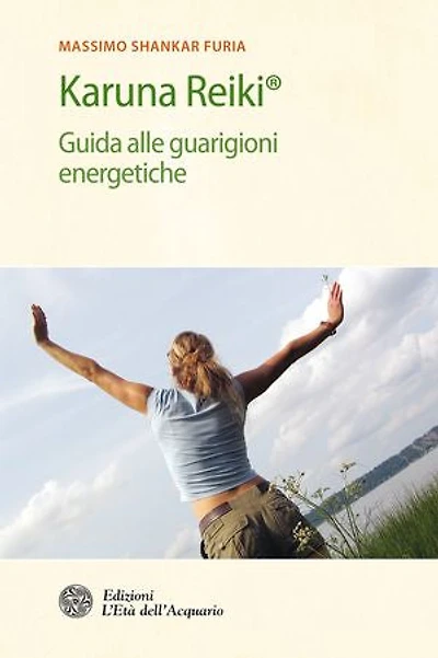 Karuna Reiki®: Guida alle guarigioni energetiche