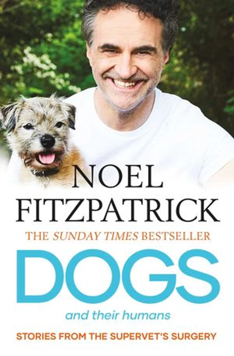 Dogs and Their Humans: Stories of Healing and Hope from the Supervet's Surgery